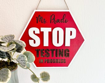 Personalized Testing In Progress Door Sign - Teacher Stop Sign