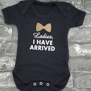 Ladies I have arrived, Fun Baby Grow, Newborn Baby Vest, Baby Shower Idea, New Dad, New Mom, Boy's Body Suit, Humorous Gift Idea, New Baby Black