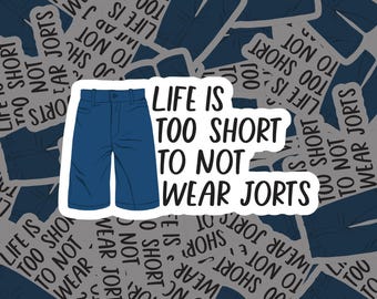 Life is too short to NOT wear Jorts