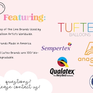 May include: A light pink graphic featuring balloon illustrations and the word "Featuring" in colorful letters. It highlights top balloon brands like TUFTEX, Sempertex, Qualatex, and Anagram, emphasizing that the brands are made in America and the latex is biodegradable.