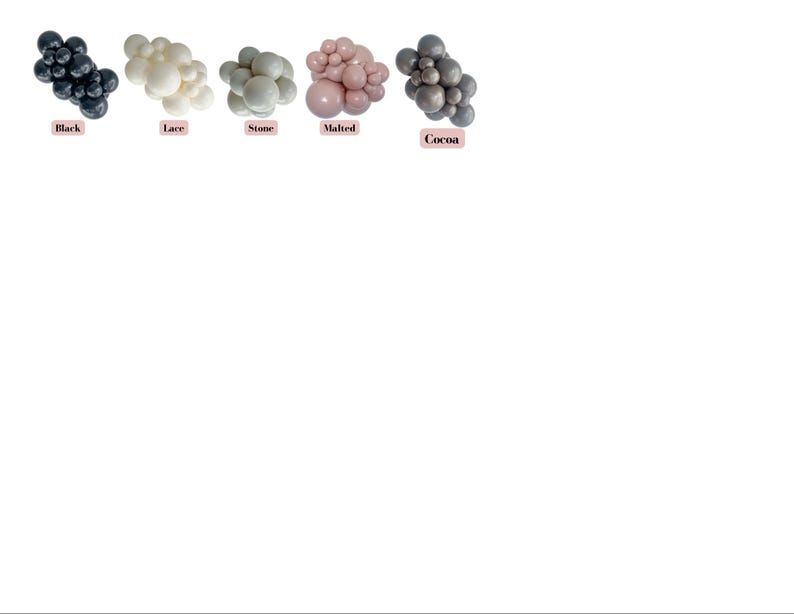 May include: Five different color balloon clusters, each with a label underneath: Black, Lace, Stone, Malted, Cocoa.