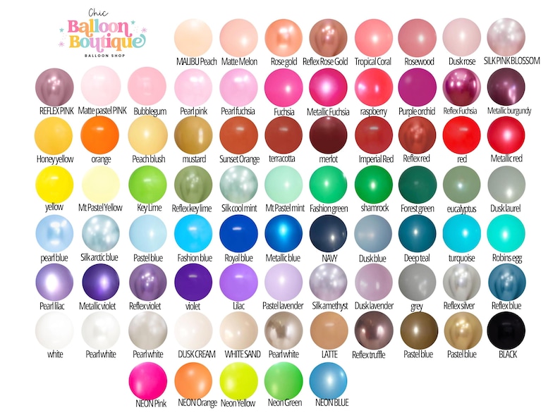 May include: A color chart from Chic Balloon Boutique, showcasing a wide array of balloon colors. The chart features a grid of round balloons in various shades, including pinks, blues, greens, yellows, and metallics, with color names listed below each.