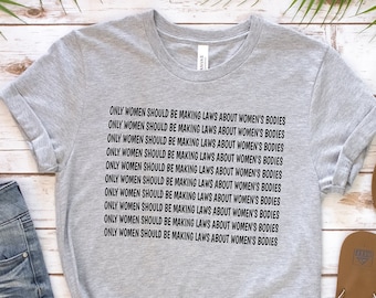 Reproductive Rights T-shirt, Feminist shirt, pro choice shirt, roe v wade shirt, women's rights shirt, best gifts for her, shirts for women