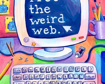 Art Print: Free the Weird Web