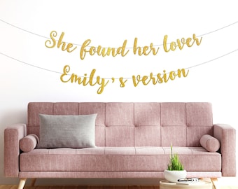 She found her lover banner with bride's name version / bachelorette party decor / bridal shower banner / cursive script font / custom name