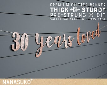 30th birthday banner, Rose Gold 30 years loved banner, Glitter banner, 30th birthday decorations, cursive banner