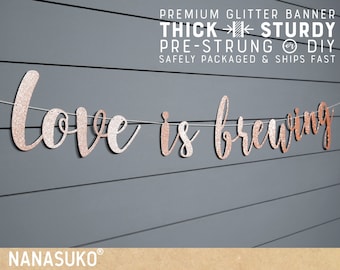 love is brewing Rose Gold banner, coffee, tea, cocoa bar, beverage table sign, gold glitter party decorations, cursive banner