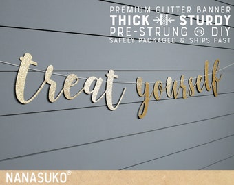 Treat Yourself banner, wedding banner, gold glitter party decorations, cursive banner