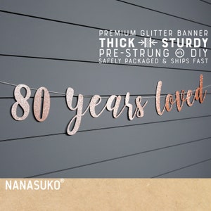 80th birthday banner, Rose Gold 80 years loved banner, Glitter banner, 80th birthday decorations, cursive banner