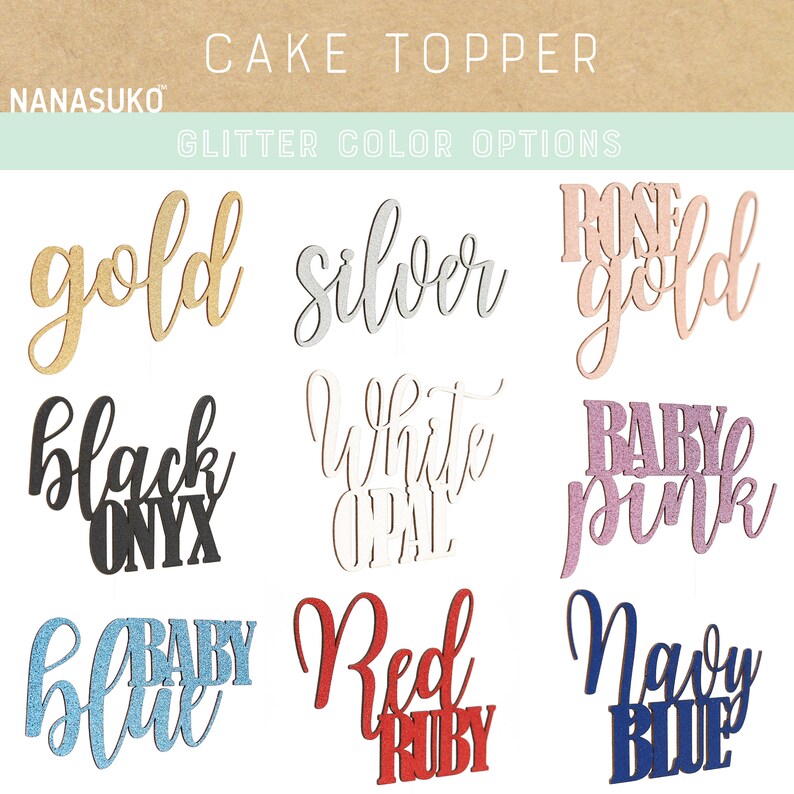 May include: Cake topper options in various glitter colors including gold, silver, rose gold, black onyx, white opal, baby pink, baby blue, red ruby, and navy blue.