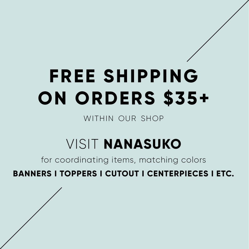 May include: Free shipping on orders over &pound;35 within our shop. Visit Nanauko for coordinating items, matching colours, banners, toppers, cutouts, centrepieces, and more.