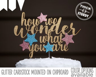 how we wonder what you are cake topper, gender reveal cake topper, twinkle twinkle little star, Glitter party decorations, cursive topper