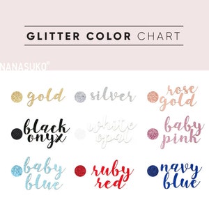 May include: Glitter color chart with samples of gold, silver, rose gold, black onyx, white opal, baby pink, baby blue, ruby red, and navy blue.