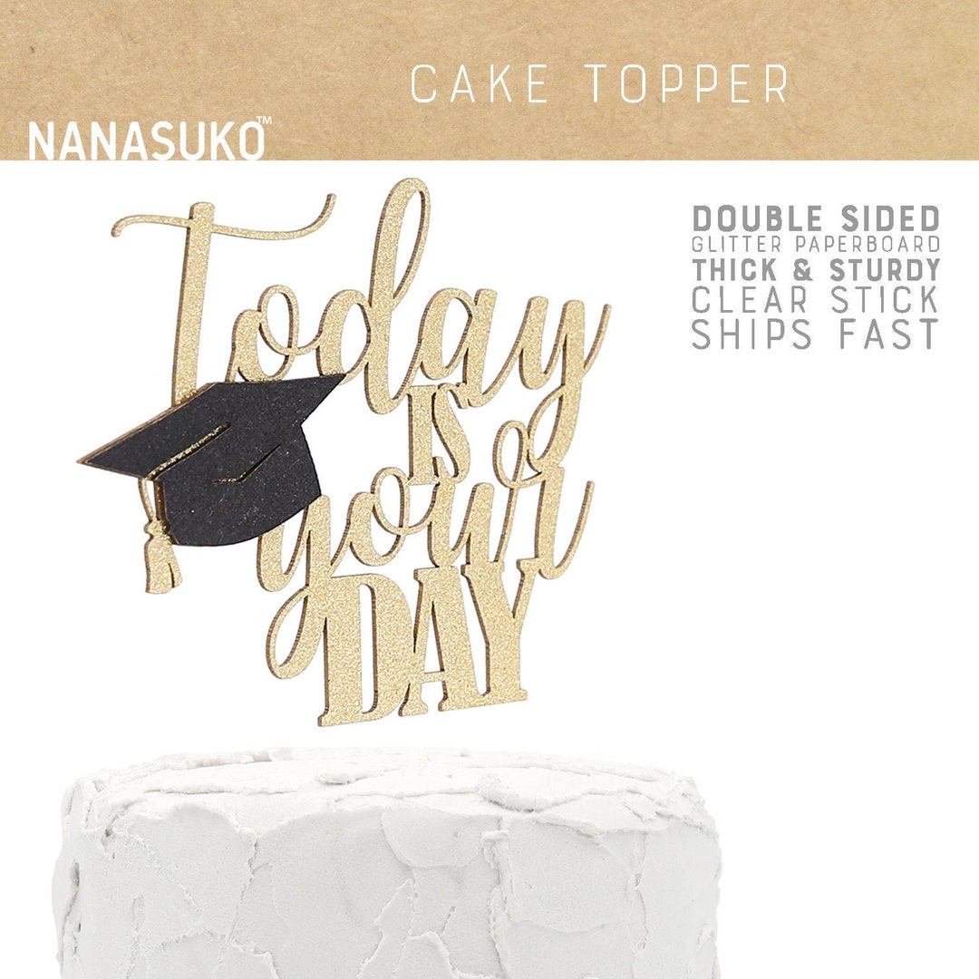 Graduation Cake Topper, Today is Your Day Cake Topper, Glitter Party ...
