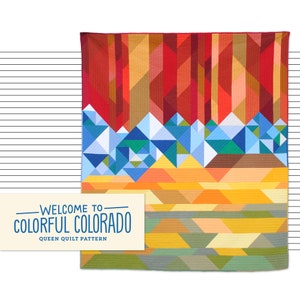 May include: A colourful geometric quilt pattern featuring a mountain range with a red, orange and yellow sunset. The quilt is titled "Welcome to Colorful Colorado" and is a queen size quilt pattern.