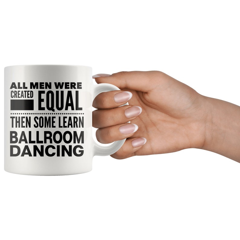 Ballroom Dancing Gift All MEN LEARN BALLROOM Dancing Mug Etsy