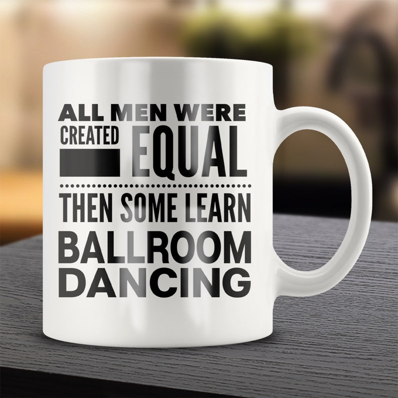 Ballroom Dancing Gift All MEN LEARN BALLROOM Dancing Mug Etsy