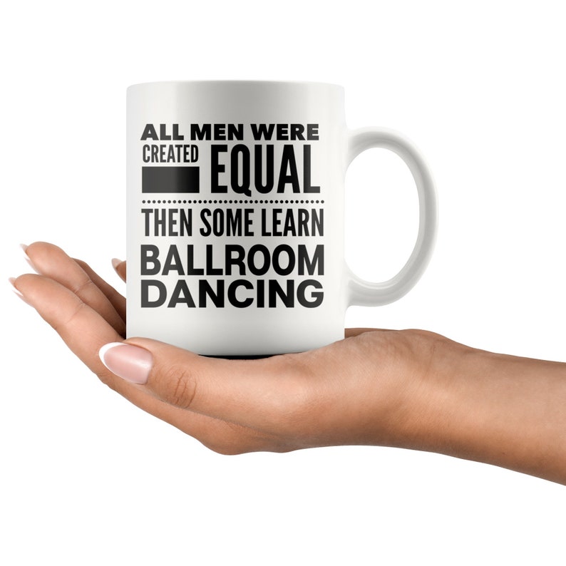 Ballroom Dancing Gift All MEN LEARN BALLROOM Dancing Mug Etsy