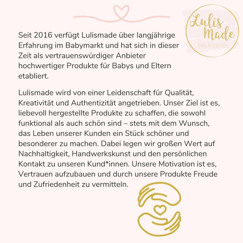 May include: A light pink background with text in German, including the brand name "Lulis Made" and the phrase "Baby Accessories." The text describes the company's experience and commitment to quality baby products.