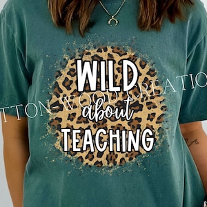 Teacher Design - Wild About Teaching- - PNG JPEG Digital Download