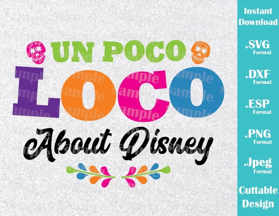 Download INSTANT DOWNLOAD SVG Disney Inspired Coco Un Poco Loco ...