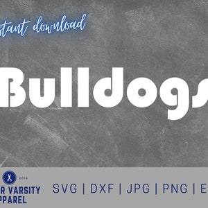 Bulldogs svg, Mascot, school spirit svg, team spirit svg, Cut File, digital file, pdf, eps, dxf, Bulldog pride, Cricut, Silhouette