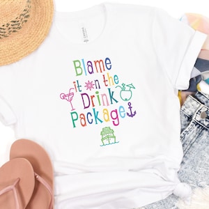 Blame It On The Drink Package Multi Color T-shirt, Cruise Shirt, Graphic Tees For Men and Women, Vacation Shirt, Family Cruise Shirt