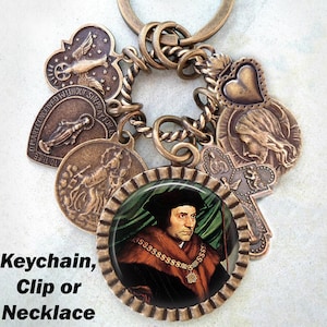 Saint Thomas More Keychain, Clip or Necklace, Patron Saint of Lawyers, Statesmen and Stateswomen, Politicians, Handcrafted with Love