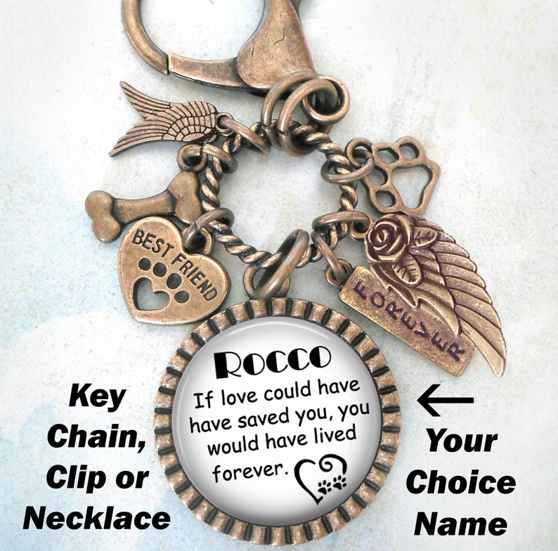 If Love Could Have Saved You Clip or Necklace Customized with Name of Your Choice You Would Have Lived Forever Dog Memorial Keychain