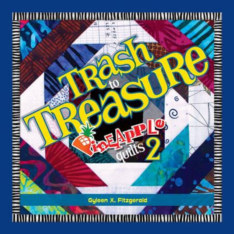 Trash to Treasures Pineapple Quilts 2 Book withP:ineapple Tool Ruler by Gyleen Fitzgerald