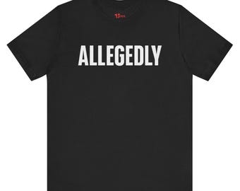Allegedly T-Shirt | Funny Lawyer, Paralegal, Law Student Tee | Minimalist Bold Typography