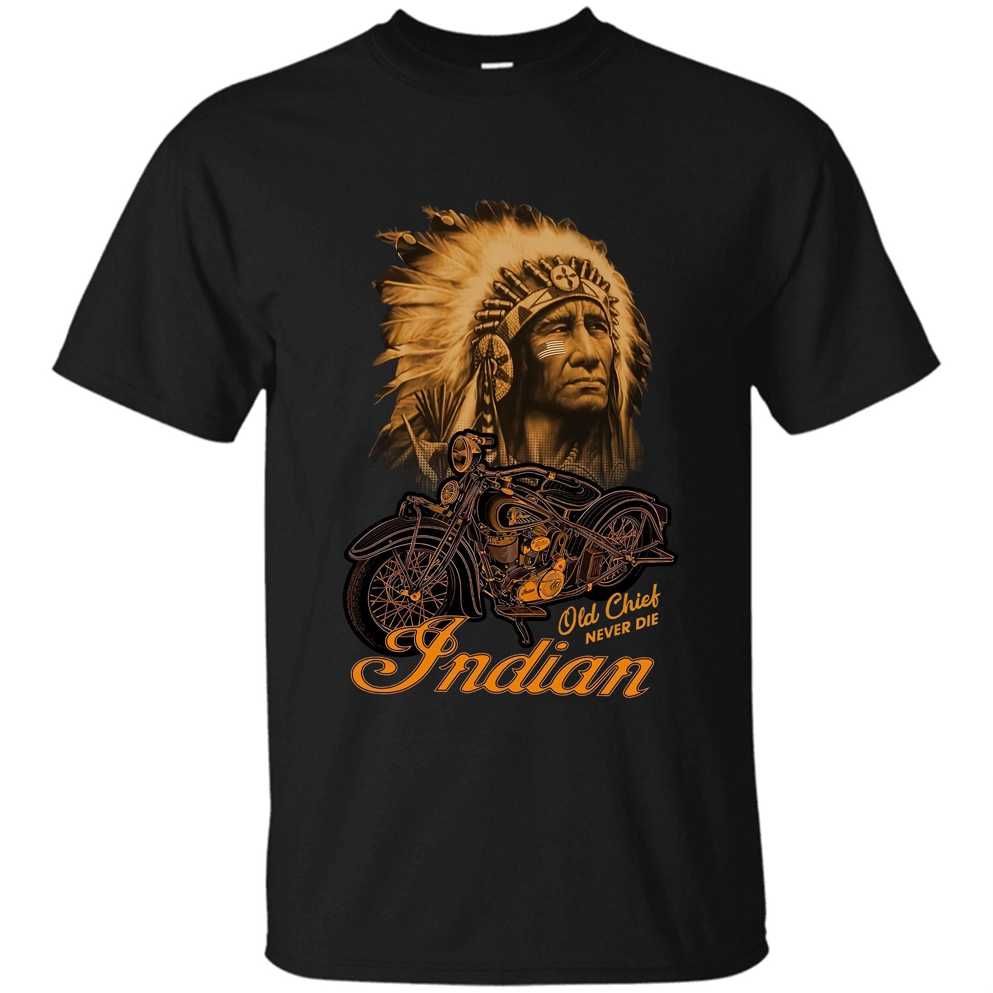 Old Chief Never Die Indian Native Pride Motorcycle Unisex T Shirt