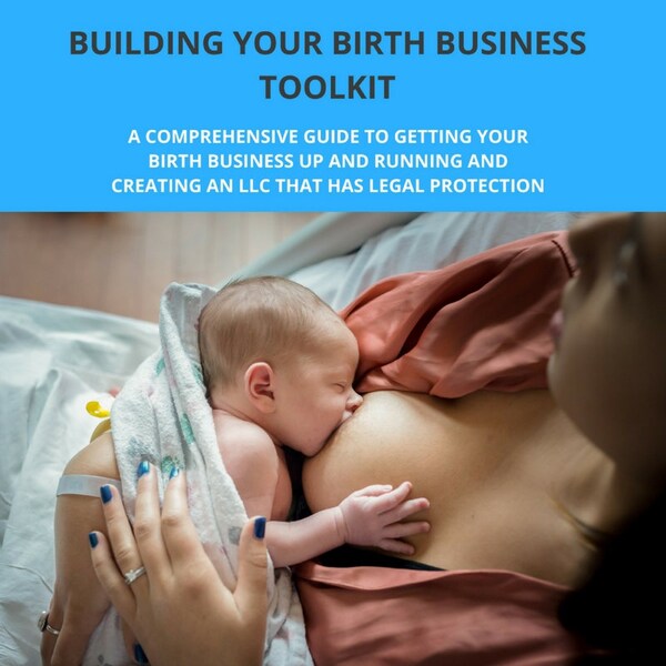 Building Your Birth Business Toolkit – A comprehensive guide to creating an LLC that has legal protection