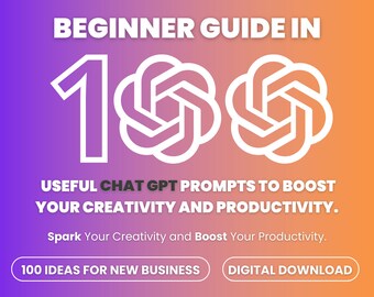 Easy Guide 100 Prompts "If you want to get help from chat gpt for a new job or a new business"