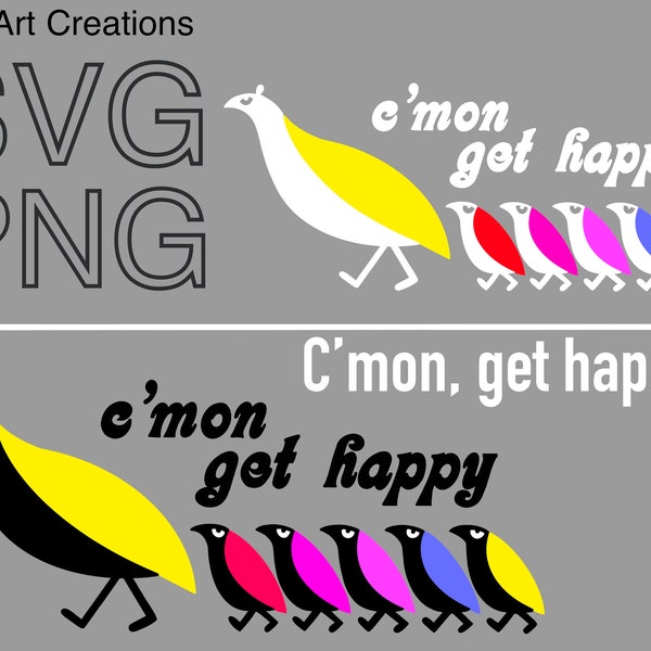 C’mon get happy SVG PNG cut file commercial use