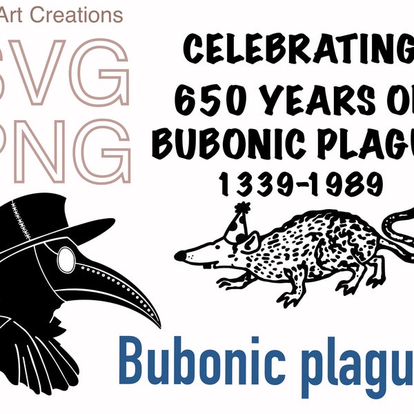 Celebrating the bubonic plague, SVG, plague, doctor, PNG cut file cricut