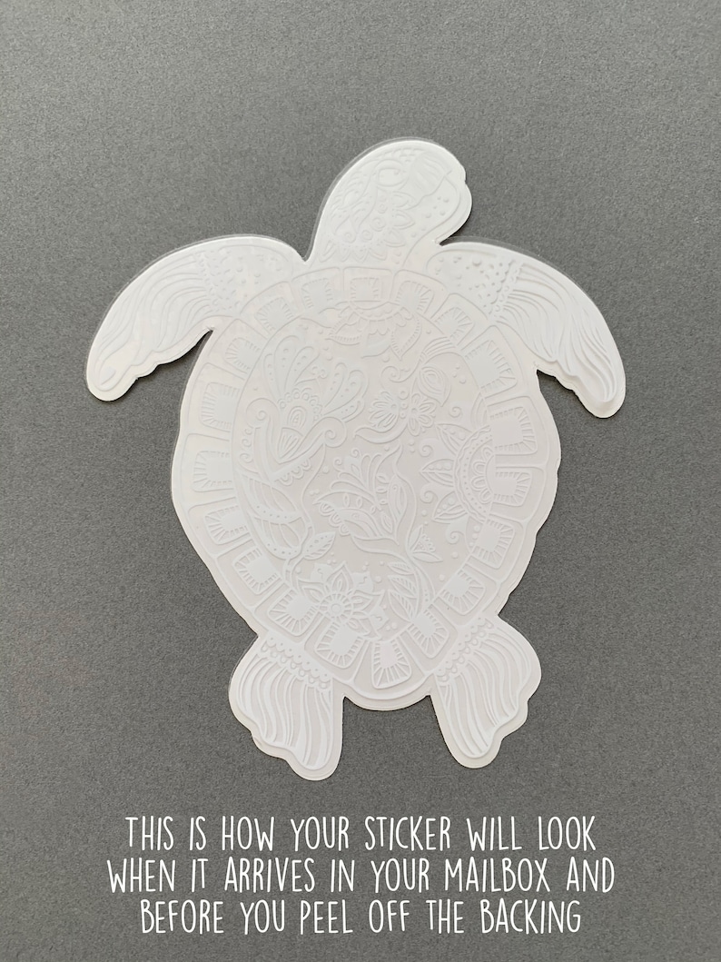 May include: White sticker of a detailed turtle design. The sticker is on a gray background. This is how your sticker will look when it arrives in your mailbox and before you peel off the backing.