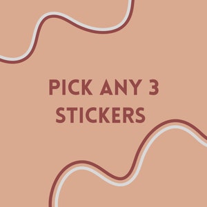 Any 3 stickers, custom stickers, bulk stickers, pick your own stickers, bulk sticker pack, custom sticker pack, mix and match stickers