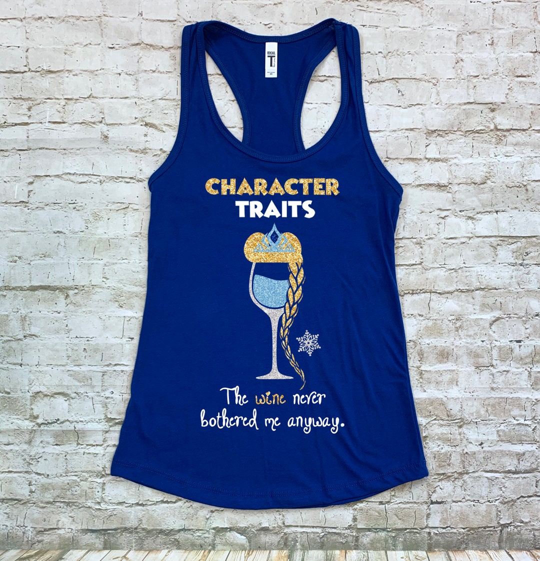 Frozen's Elsa Character Traits Women's Tank Top/tshirt the Wine Never