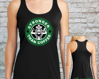 Stronger than Coffee Women's Starbucks Themed Workout Tank Top