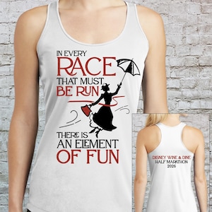 May include: A white racerback tank top featuring a black silhouette of a figure holding an umbrella and a red bag. The text reads: IN EVERY RACE THAT MUST BE RUN THERE IS AN ELEMENT OF FUN. The back shows: DISNEY WINE & DINE HALF MARATHON 2026.