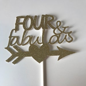 Four & Fabulous Cake Topper, Four and Fabulous Birthday, Four and Fabulous Decorations, Four and Fabulous Party Decor, Four and Fabulous
