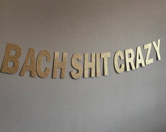 BACH /& BOUJEE Banner Sign Garland Bach Shit Bach Bash Bachelorette Party Decorations Bridal Shower Bride to Be Custom Glitter Hen Party