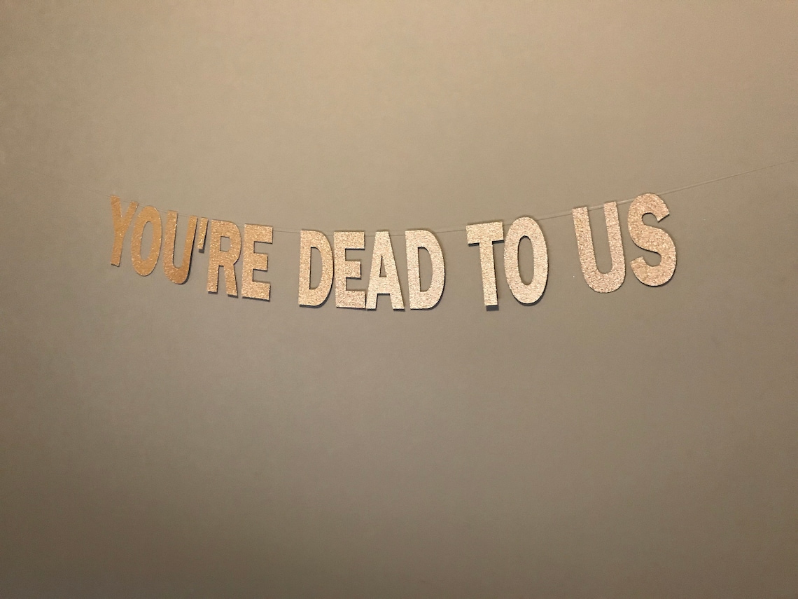 You're Dead to Us You're Dead to Us Banner Funny - Etsy