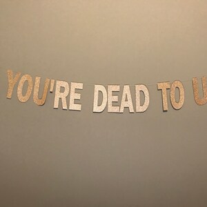 You're Dead to Us, You're Dead to Us Banner, Funny Banner for Leaving ...