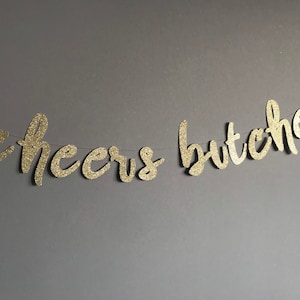Cheers Bitches Glitter Banner | photo prop Celebrate| personalized banner custom wedding hashtag gold silver decorations party sign