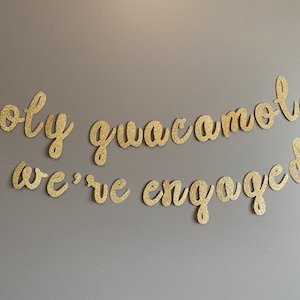 Holy Guacamole We&#39;re Engaged Banner: Glitter Engagement Fiesta Decor