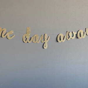 One Day Away, Decorazione della cena di prova, One Day Away Banner, Striscione per le prove, Brunch delle prove, Striscione di un giorno di distanza, Un giorno di distanza