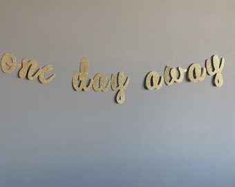 One Day Away Glitter Girlande: Dekoration für die Hochzeitsprobe