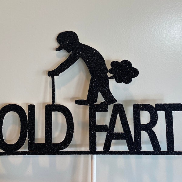 Old Fart Birthday Cake Topper, Over the Hill Humor, Old Man Old Woman, Old Fart Cake Topper, Old Fart Cake Top, Old Fart Cake, Over the hill